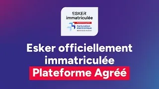 Miniature : Esker officiellement immatriculée Plateforme Agréée