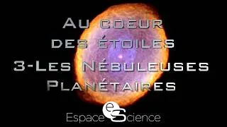 Miniature : AU COEUR DES ETOILES:  Episode 3 LES NEBULEUSES PLANETAIRES