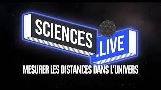 Miniature : Science.live - Mesurer les distances dans l'Univers
