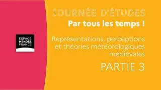 Miniature : Par tous les temps ! Représentations, perceptions et théories météorologiques médiévales - Partie 3