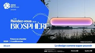 Miniature : Le design comme super pouvoir - Les Rendez-vous de la Biosphère | Futurs en chantier