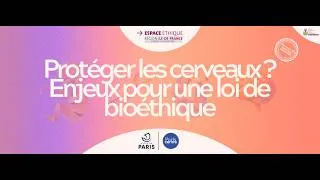 Miniature : Protéger les cerveaux ? Enjeux pour une loi de bioéthique