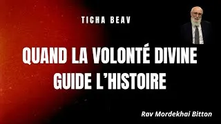 Miniature : Ticha Béav : Quand la Volonté Divine guide l'Histoire - Rav Mordekhai Bitton