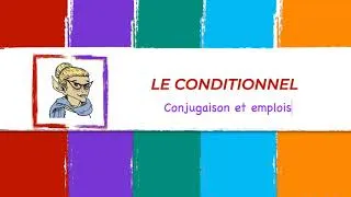 Miniature : Le conditionnel emplois et conjugaison