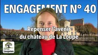 Miniature : Engagement n°40 – Repenser l’avenir du château de La Loupe