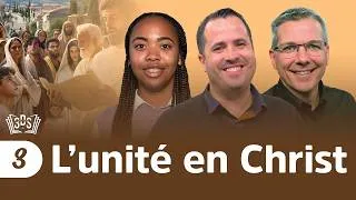 Miniature : L'UNITÉ EN CHRIST | Leçon 3 | Miriam, Pierrick et Eric