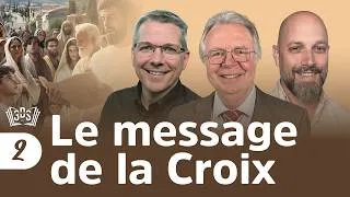 Miniature : LE MESSAGE DE LA CROIX | Leçon 2 | Eric, Roland et Tiago