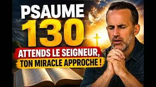 Miniature : PSAUME 130 : Attends le Seigneur, Ton Miracle Approche !