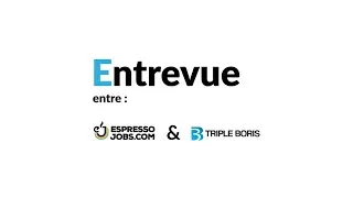 Miniature : Espresso-Jobs en entrevue avec Triple Boris