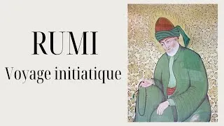 Miniature : RUMI - un voyage initiatique / explications et interprétation des poèmes de Rumi.