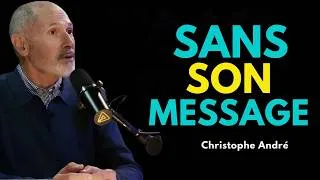 Miniature : Christophe André: Vous n'avez pas besoin de son dernier message, mais de retrouver la paix en vous