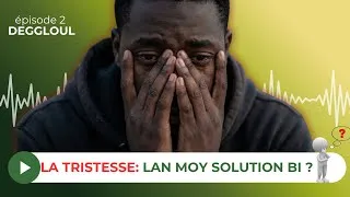 Miniature : DEGGLOUL 😰: voici le remède contre la tristesse !!! (Épisode 2 WOLOF)