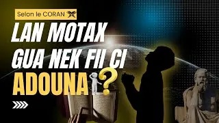 Miniature : Lan motax gua nek ci adouna ? Voici la réponse selon le coran !!! (WOLOF)