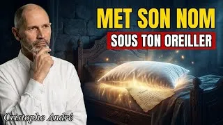 Miniature : Mets son nom sous l’oreiller et observe ce qui se passe | Christophe André