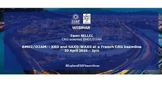 Miniature : BM02/D2AM -  XRD & SAXS-WAXS at a French CRG beamline - Ewen Bellec