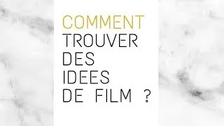 Miniature : Comment s'y prendre pour trouver des idées de film ?