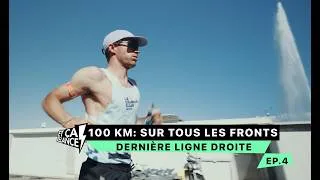 Miniature : « DERNIÈRE LIGNE DROITE » (ÉP. 4) • 100KM : SUR TOUS LES FRONTS.
