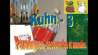 Miniature : Kuhn-3 :  Paradigmes, découvertes et anomalies.