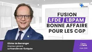 Miniature : Fusion LFDE - LBPAM : coup gagnant pour les CGP…