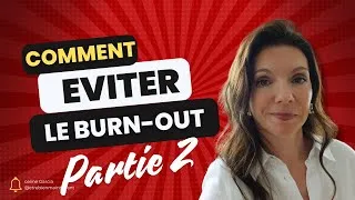 Miniature : COMMENT EVITER UN BURN-OUT 🤯 (partie 2)