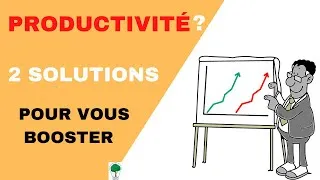 Miniature : 2 solutions pour BOOSTER ta PRODUCTIVITÉ