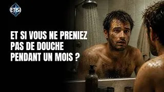 Miniature : Et si vous ne preniez pas de douche pendant un mois ?