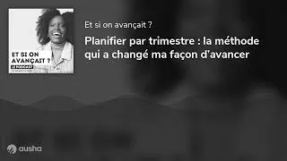 Miniature : Planifier par trimestre : la méthode qui a changé ma façon d’avancer