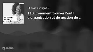 Miniature : 161. Comment trouver l'outil d'organisation et de gestion de projet fait pour vous (rediffusion)
