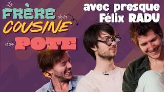 Miniature : Le frère de la cousine d'un pote de Félix RADU