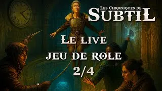 Miniature : Les chroniques de Subtil - Le Live jeu de rôle 2/4
