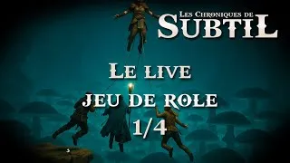 Miniature : Les chroniques de Subtil - Le Live jeu de rôle 1/4