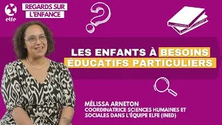 Miniature : Les enfants à besoins éducatifs particuliers | Regards sur l'enfance