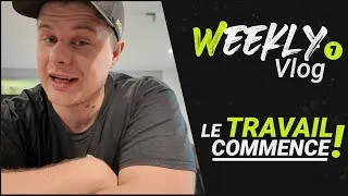 Miniature : LE TRAVAIL COMMENCE ! Weekly Vlog 7