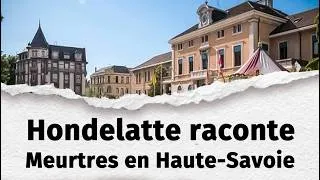 Miniature : Hondelatte Raconte : Les plus grands crimes en Haute Savoie