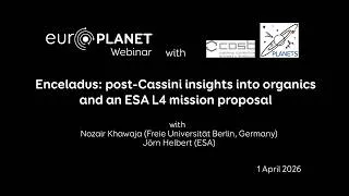 Miniature : Europlanet Webinar: Enceladus: post-Cassini insights into organics and an ESA L4 mission proposal