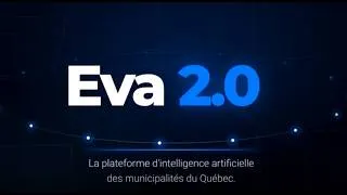 Miniature : EVA 2.0 — L’IA municipale qui redonne du temps aux organisations du Québec