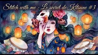Miniature : 🌸 STITCH WITH ME : On brode à 10 sur Le Secret de Kitsune ! #3