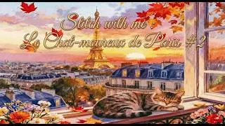Miniature : 🧵 Stitch With Me : Retour à Paris avec notre petit chat endormi #2 ! 🐾(Dreamstitch)