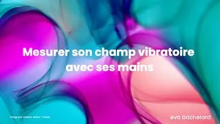 Miniature : Mesurer son champ vibratoire (et d'énergie vitale) avec ses mains