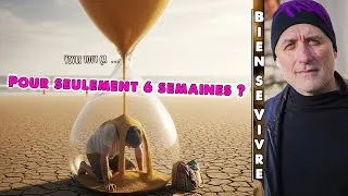 Miniature : Vivre pour 6 semaines seulement ?