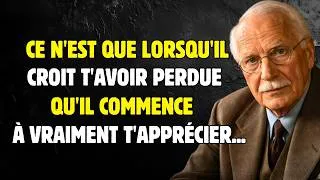 Miniature : Ce n'est que lorsqu'il croit t'avoir perdue qu'il commence à vraiment t'apprécier... | Carl Jung