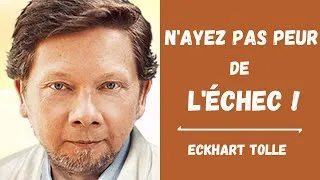Miniature : Comment surmonter la peur de l'échec ? Eckhart Tolle. Voix française.