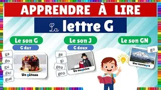 Miniature : Apprendre à lire || La lettre G : le G dur et le G doux, les sons (G), (J) et (GN)