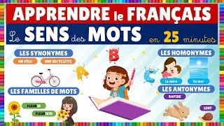 Miniature : Apprendre le français || Les synonymes , les antonymes, les homonymes et les familles de mots