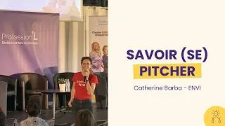 Miniature : Le secret pour convaincre : savoir(se) pitcher en toute circonstance ! Catherine Barba