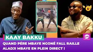 Miniature : QUAND PÉRE MBAYE NGONÉ FALL RAILLE  ALADJI MBAYE "MENETO BEURÉ SA COLLEU BII... YAK BOUCHER..."