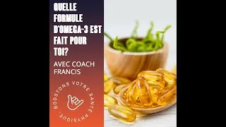 Miniature : COACH FRANCIS | Quelle formule d'Omega-3 est fait pour TOI?