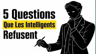 Miniature : 5 Questions que les Personnes Intelligentes Refusent de Répondre (La Psychologie Explique)