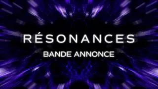 Miniature : RÉSONANCES | Bande annonce officielle VF