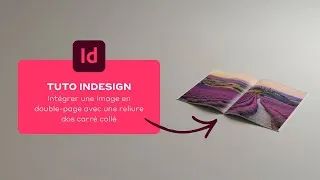 Miniature : Tuto InDesign : intégrer une image en double-page avec une reliure dos carré collé